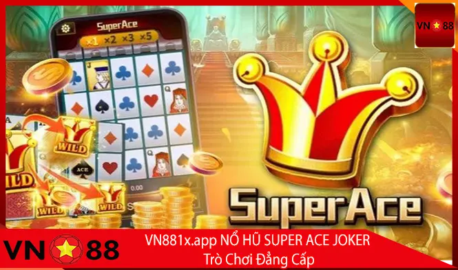 NỔ HŨ SUPER ACE JOKER - Trò Chơi Đẳng Cấp