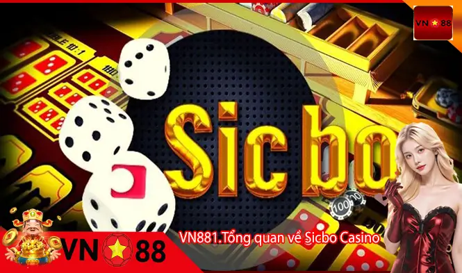 tổng quan về sicbo casino