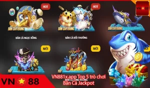 Top 5 game bắn cá jackpot siêu hấp dẫn tại VN88