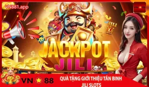Quà tặng giới thiệu tân binh JILI slot